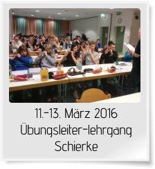 11.-13. März 2016 Übungsleiter-lehrgang Schierke