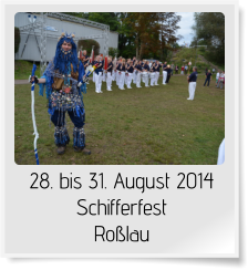 28. bis 31. August 2014 Schifferfest Roßlau