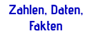 Zahlen, Daten,  Fakten