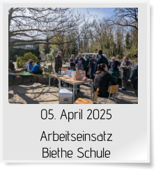 05. April 2025 Arbeitseinsatz  Biethe Schule
