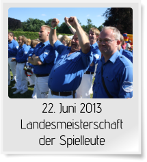 22. Juni 2013 Landesmeisterschaft der Spielleute