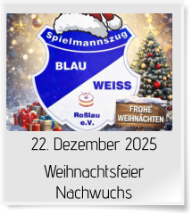 22. Dezember 2025 Weihnachtsfeier Nachwuchs