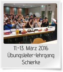 11.-13. März 2016 Übungsleiter-lehrgang Schierke